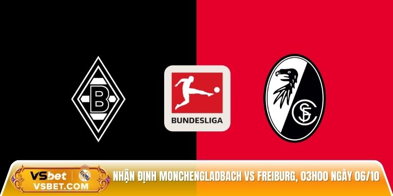 Nhận định Monchengladbach vs Freiburg, 03h00 ngày 06/10 - Bundesliga