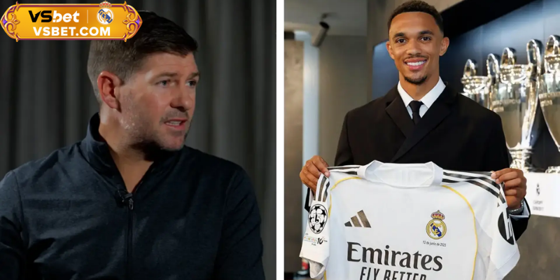 Steven Gerrard chia sẻ về Arnold trong thương vụ gây tranh cãi tới Real Madrid